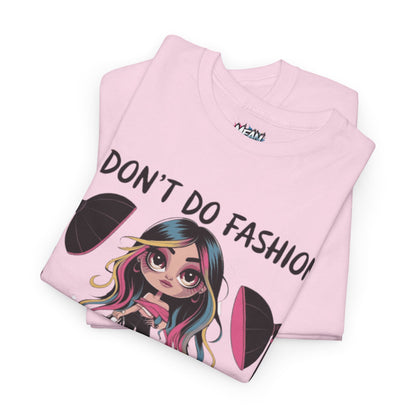 I Don't Do Fashion Tee