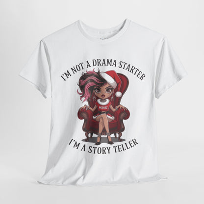 I'm Not A Drama Starter Tee