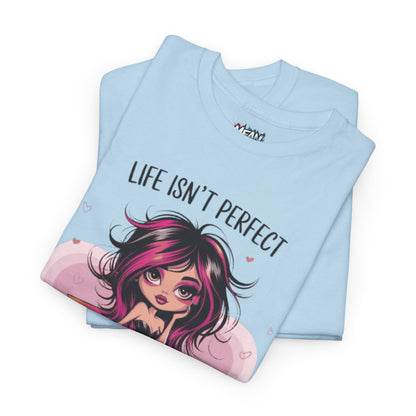 Life Isn't Perfect Chic Tee