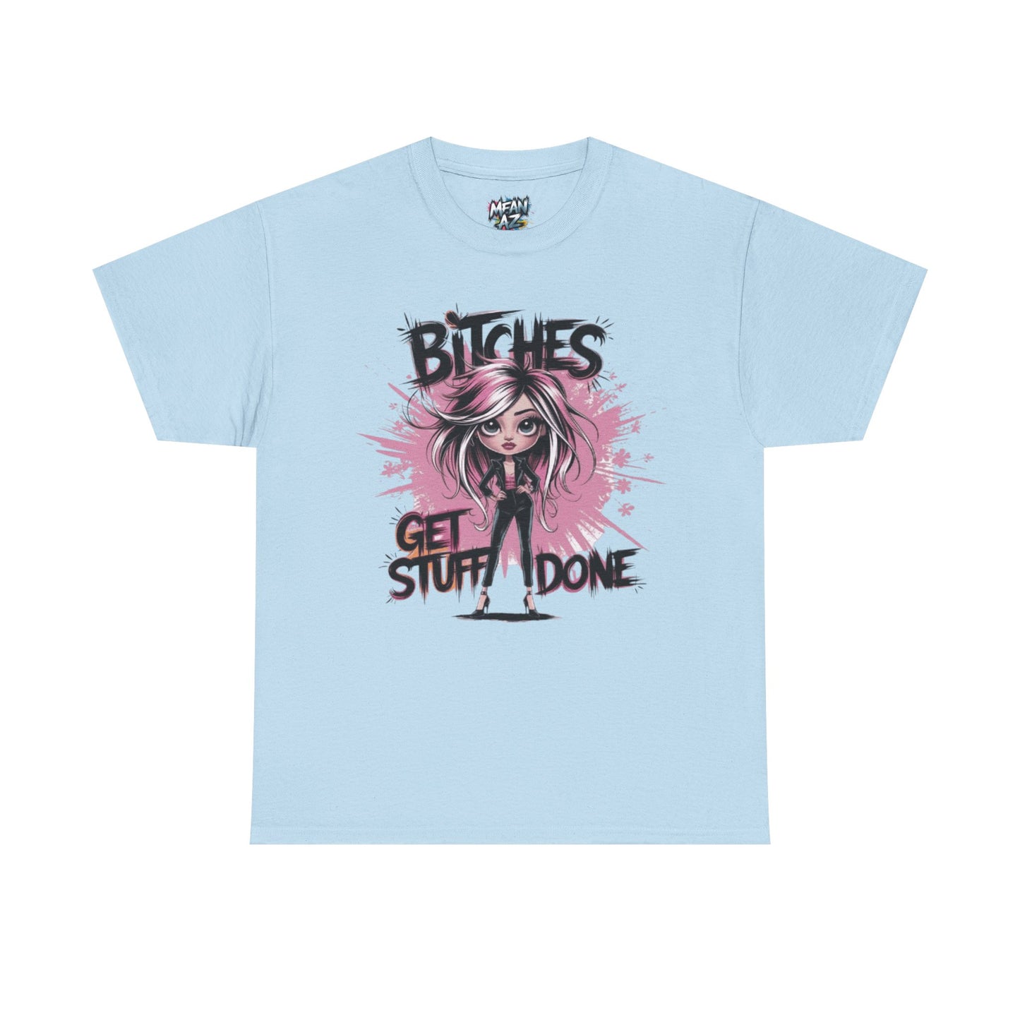 Bitchs Get Stuff Done Tee