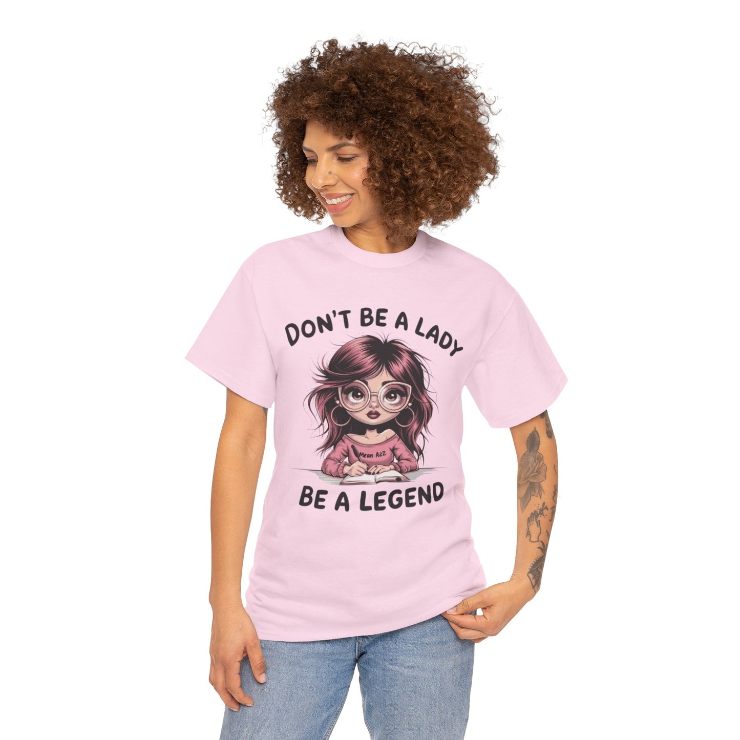 Don't Be A Lady Tee