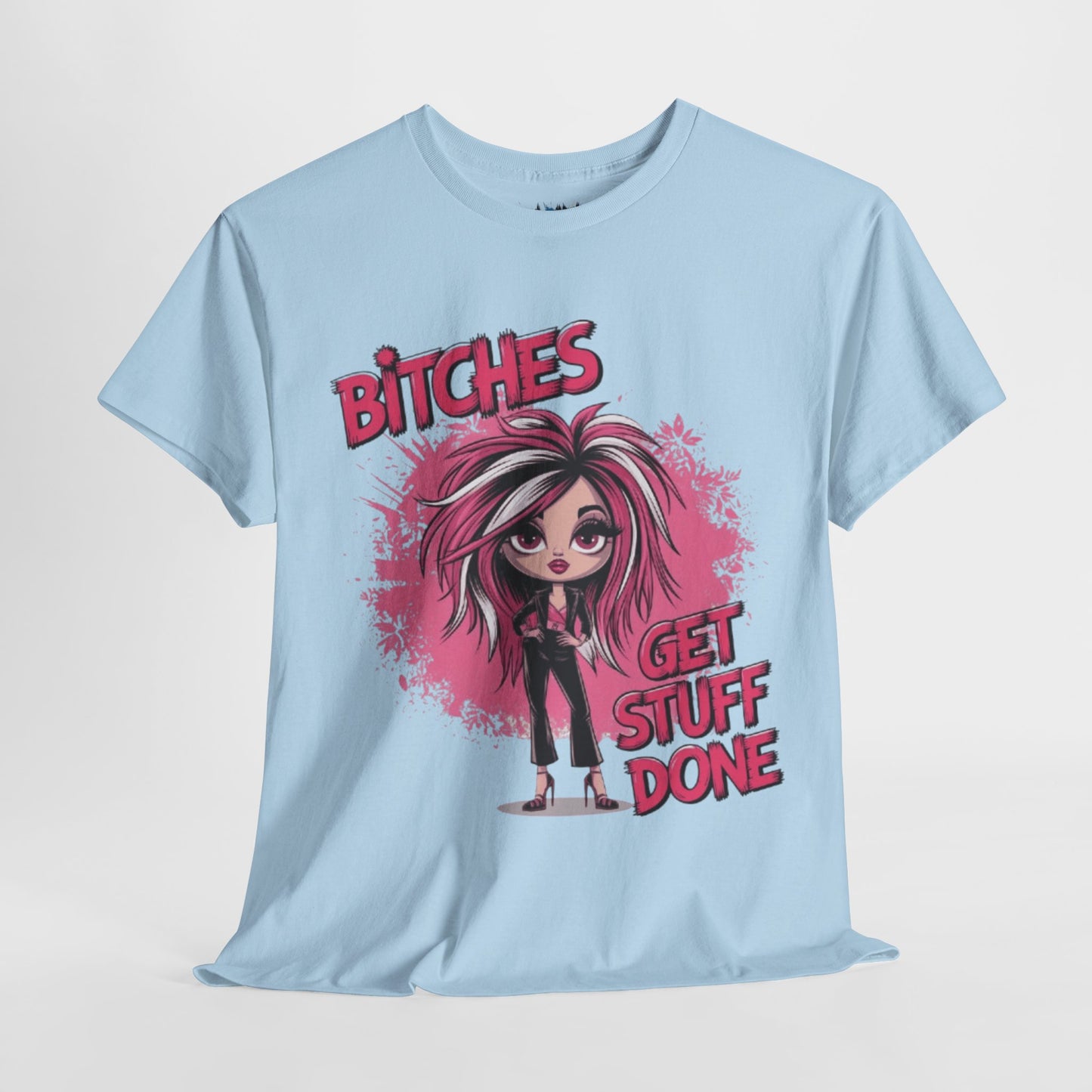 Bitches Get Stuff Done Tee