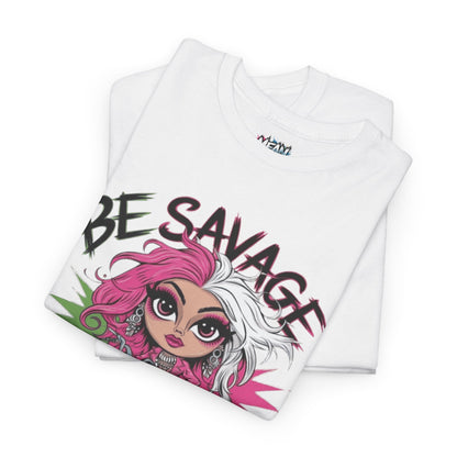 Be Savage Not Average Tee