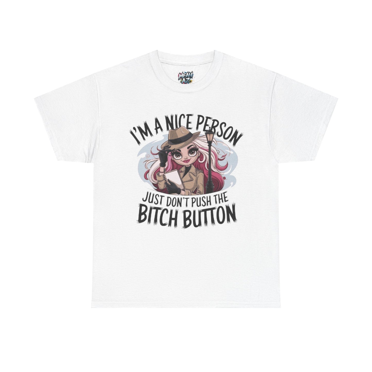 Don't Push The Bitch Button Tee