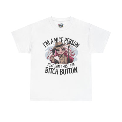 Don't Push The Bitch Button Tee