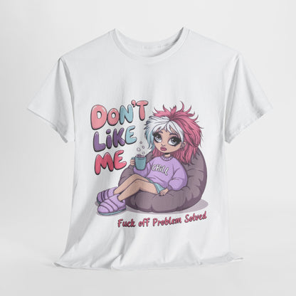 Don't Like Me Sarcastic Tee