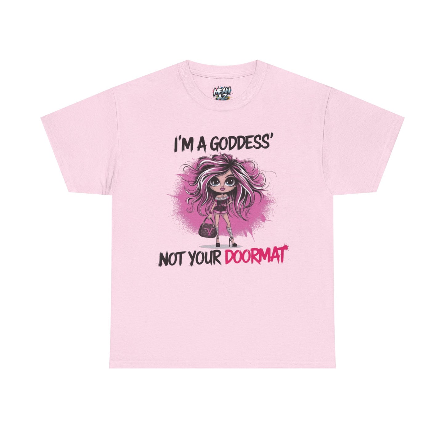 I'm A Goddess Not Tee