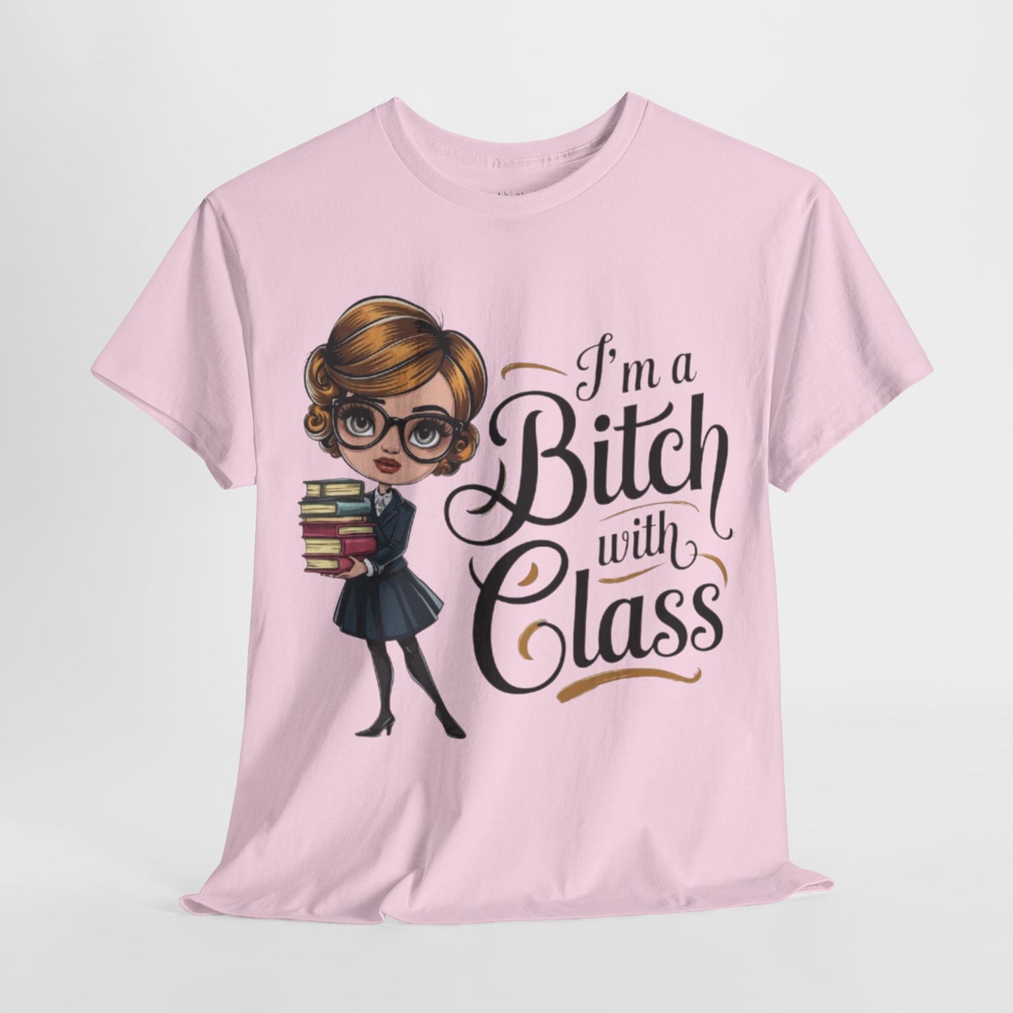 I'm A Bitch With Class Tee