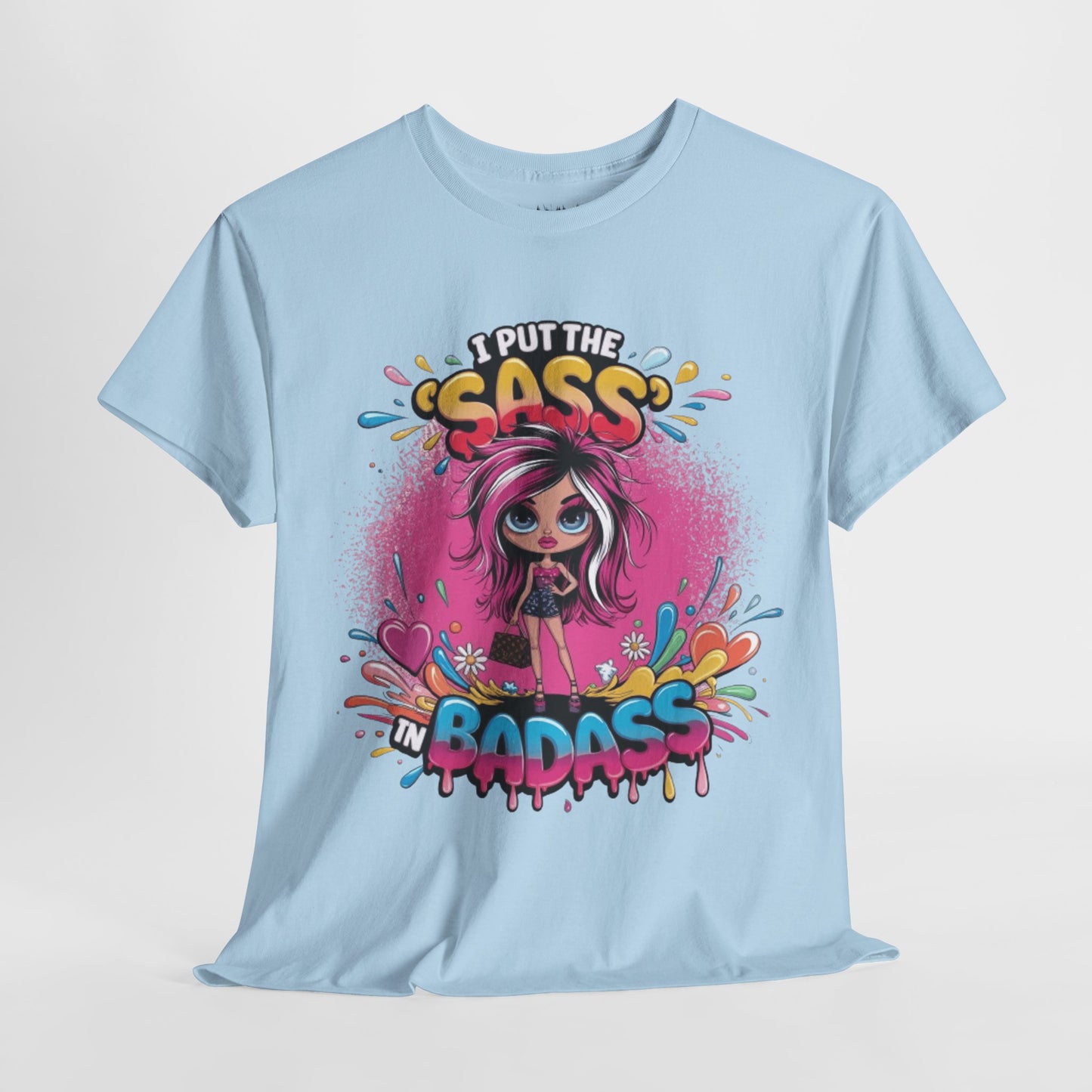 I Put The Sass In Badass Tee