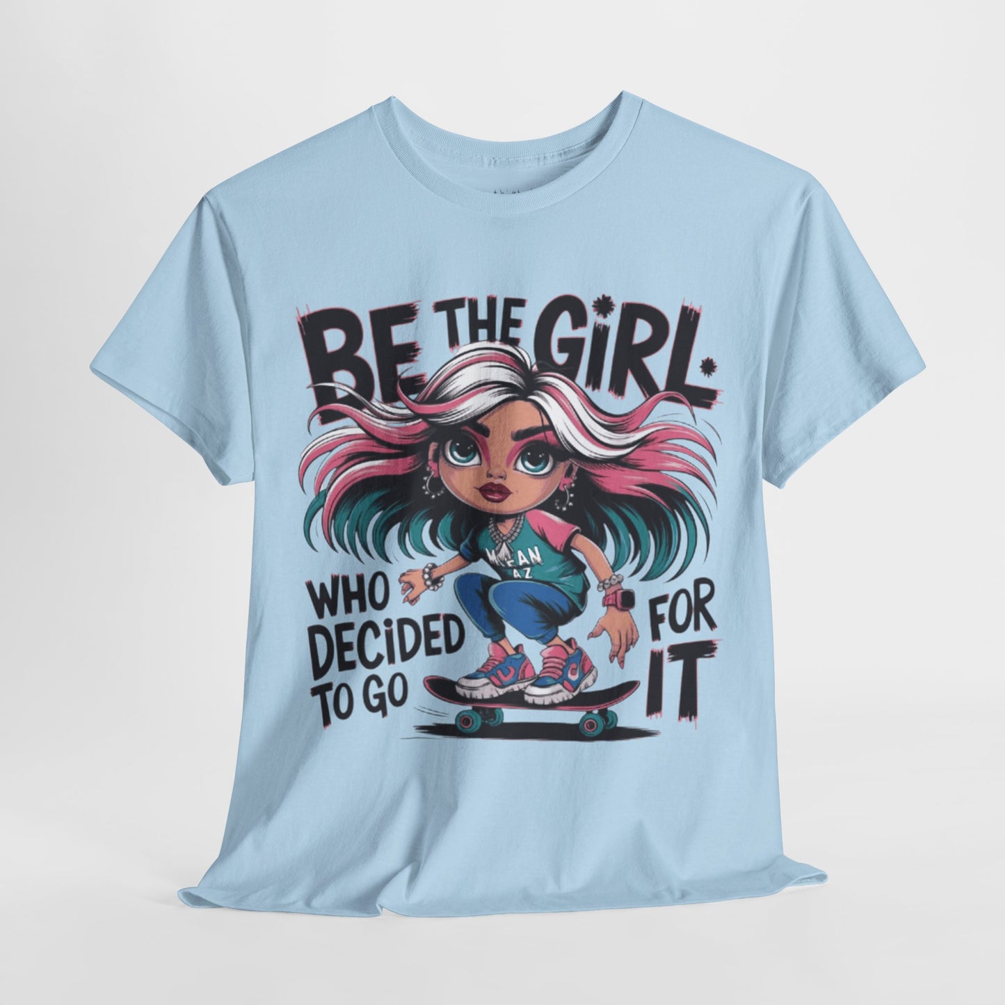 Be The Girl Tee