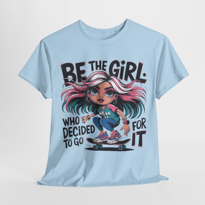 Be The Girl Tee