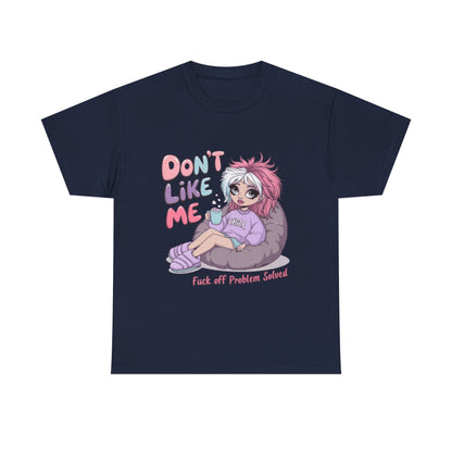 Don't Like Me Sarcastic Tee