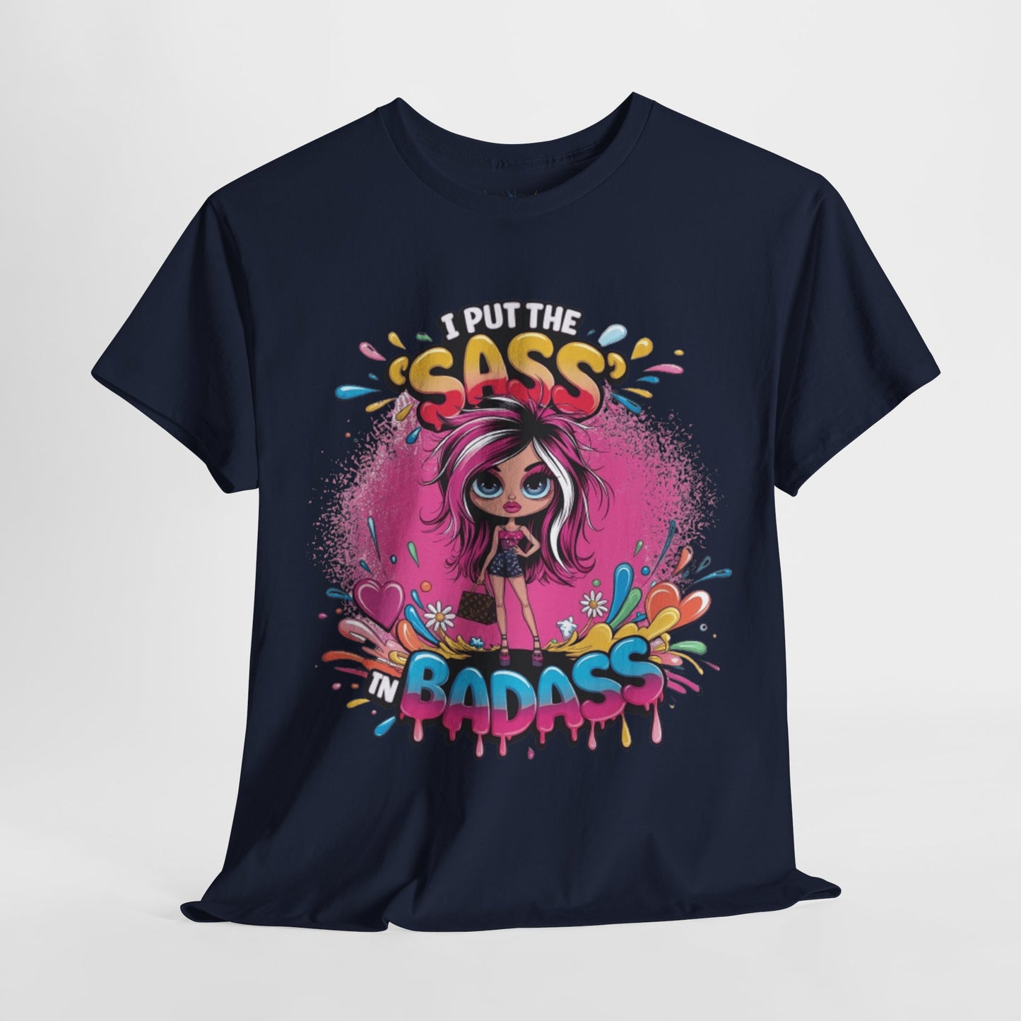 I Put The Sass In Badass Tee