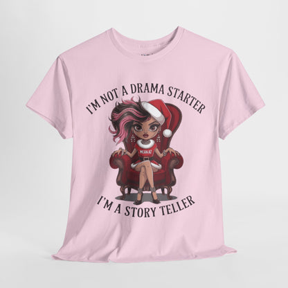 I'm Not A Drama Starter Tee