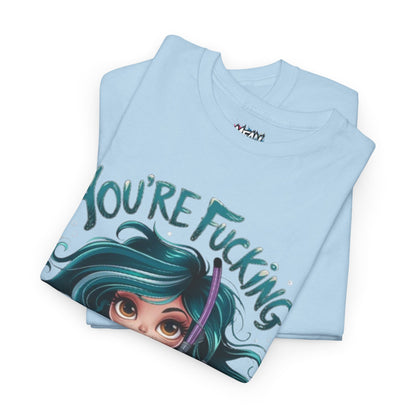 You're Fucking Annoying Tee