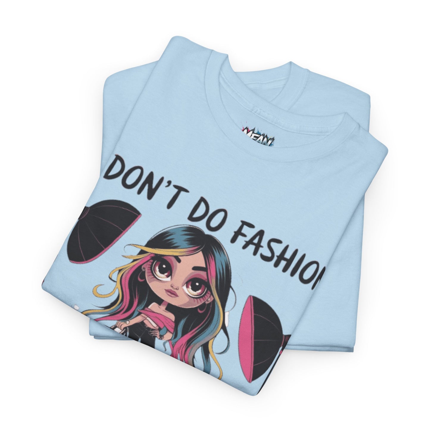 I Don't Do Fashion Tee