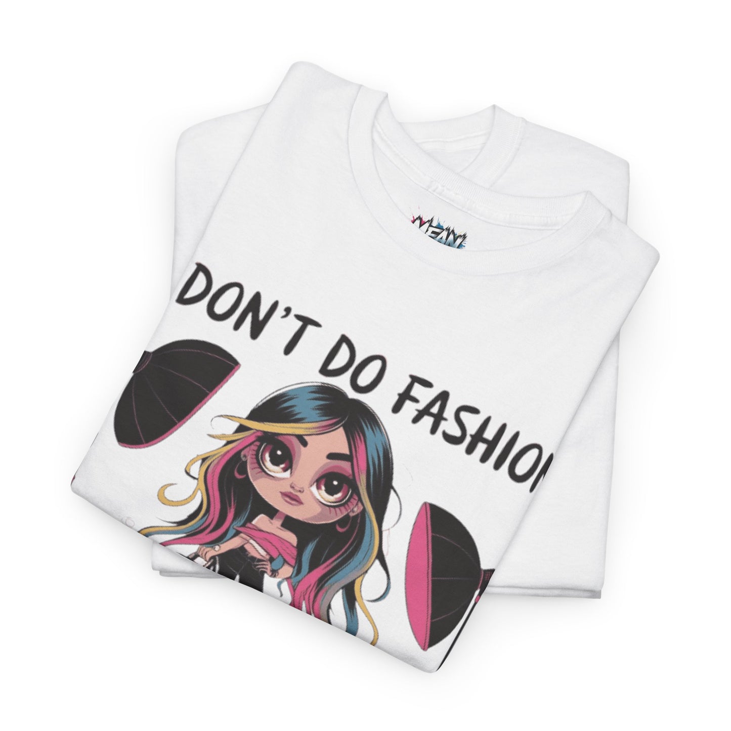 I Don't Do Fashion Tee