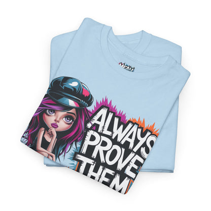 Always Prove Them Wrong Tee