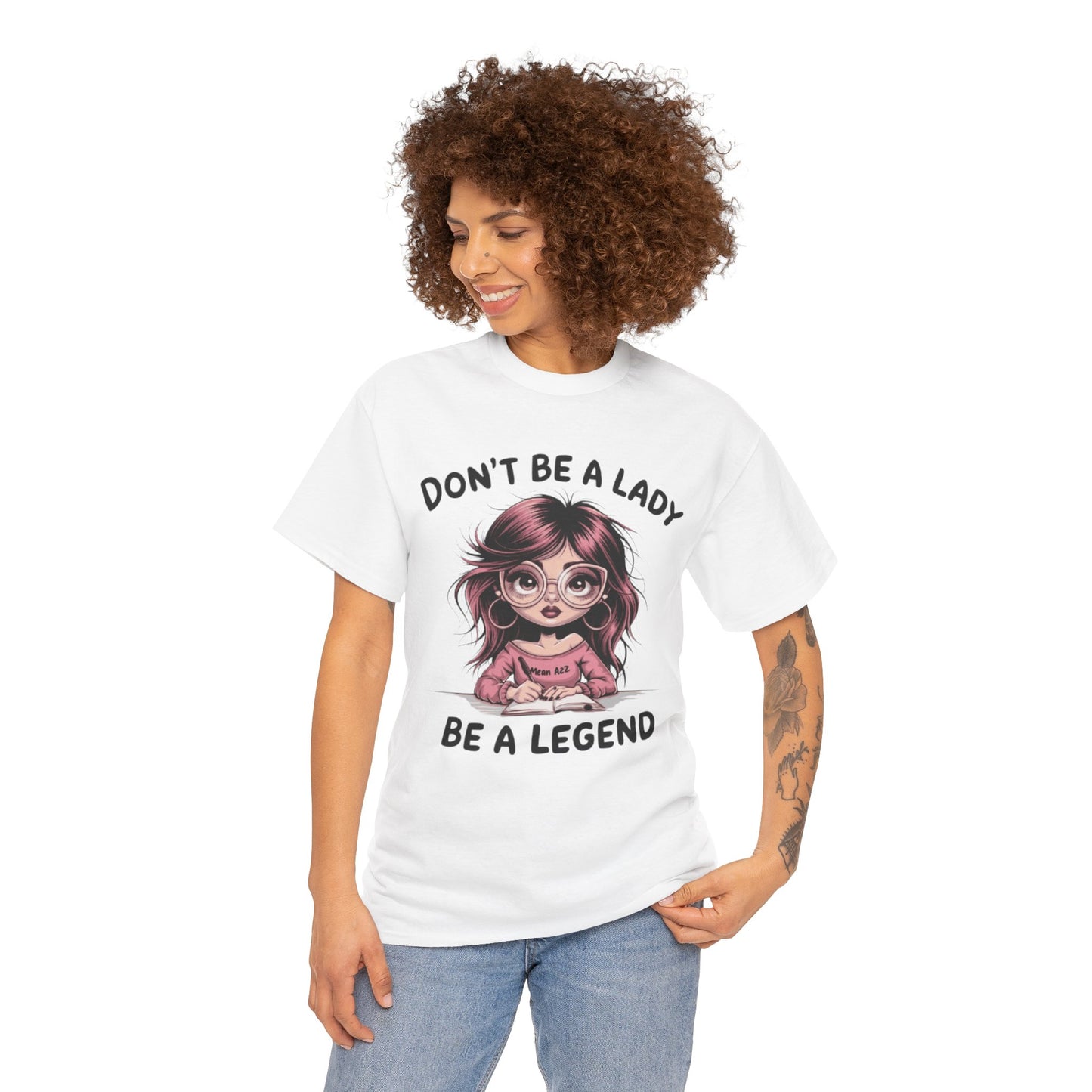 Don't Be A Lady Tee