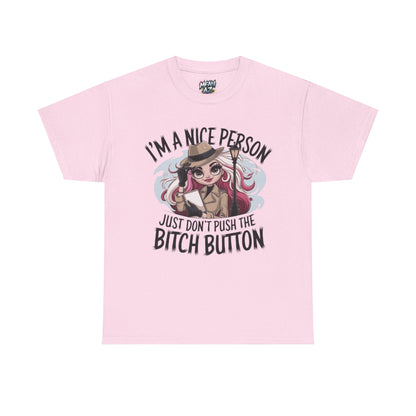 Don't Push The Bitch Button Tee