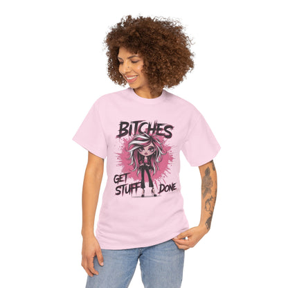 Bitches Get Stuff Done Chic Tee