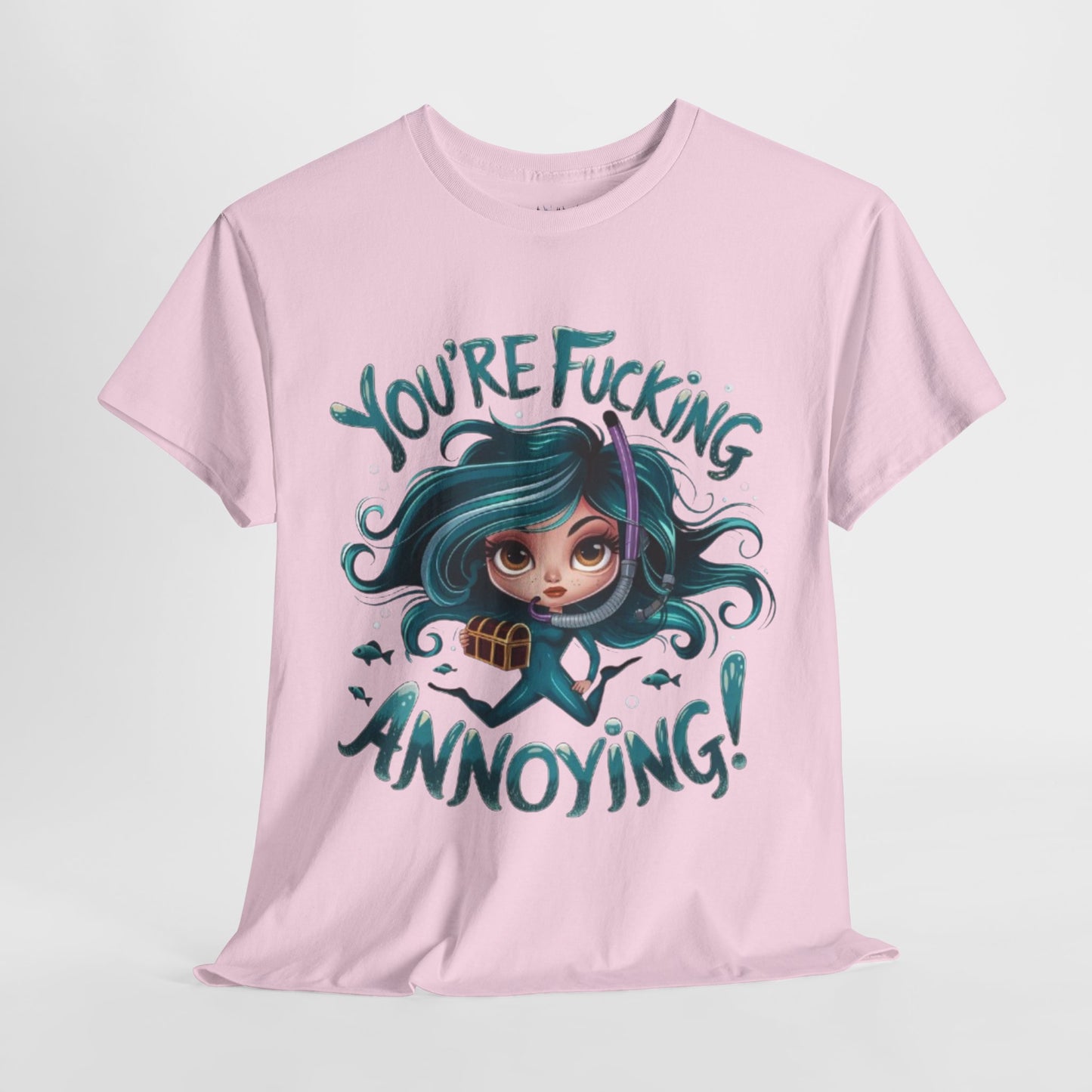 You're Fucking Annoying Tee