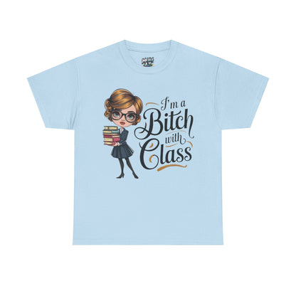 I'm A Bitch With Class Tee