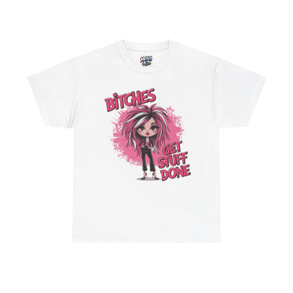 Bitches Get Stuff Done Tee