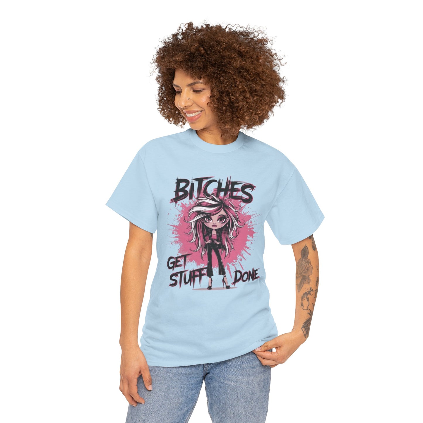 Bitches Get Stuff Done Chic Tee