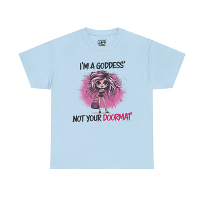 I'm A Goddess Not Tee