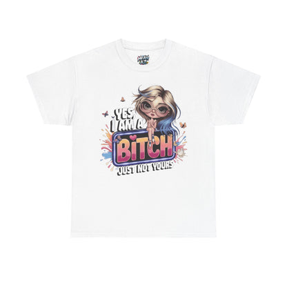 Yes I Am a Bitch Attitude Tee